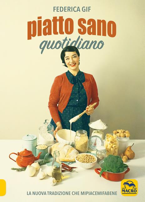 Piatto sano quotidiano. La nuova tradizione che Mipiacemifabene - Federica Gif - copertina