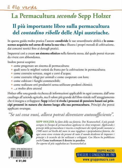 La permacultura secondo Sepp Holzer. Il contadino ribelle. Scopri come realizzare e coltivare in maniera naturale giardini, orti e frutteti - Sepp Holzer - 2