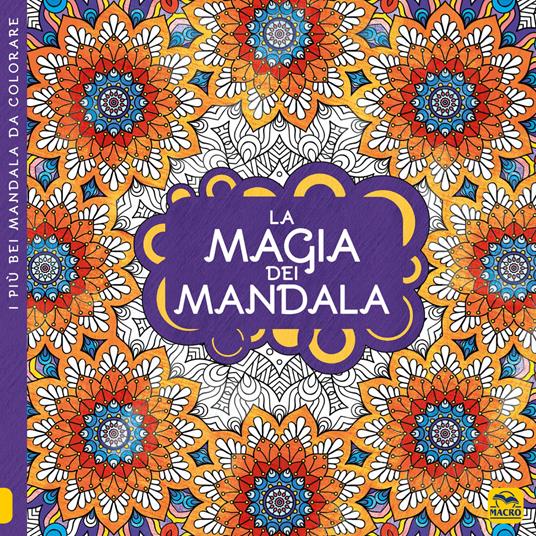 La magia dei mandala. I quaderni dell'Art Therapy. Disegni da colorare - copertina