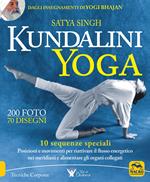 Kundalini yoga. 10 sequenze speciali. Posizioni e movimenti per riattivare il flusso energetico nei meridiani e alimentare gli organi collegati