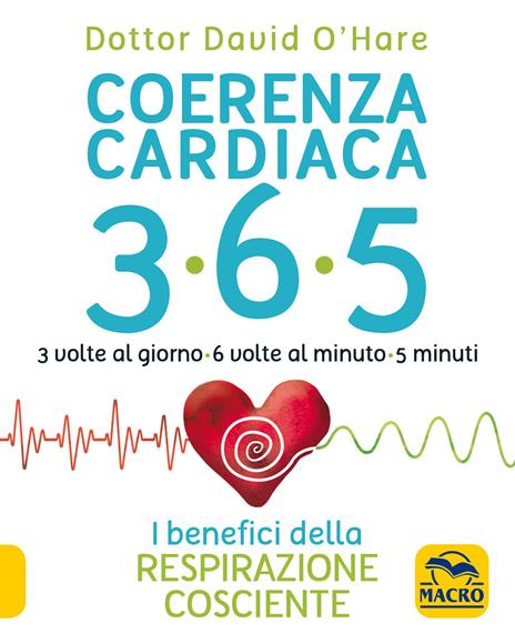 Coerenza cardiaca 365. 3 volte al giorno, 6 volte al minuto, 5 minuti. I benefici della respirazione cosciente - David O'Hare - copertina