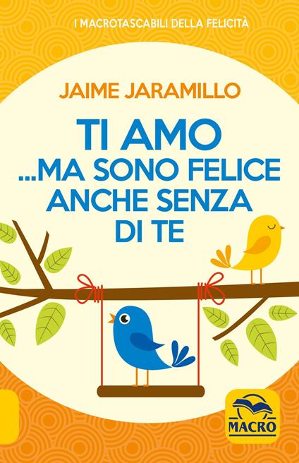 Ti amo... ma sono felice anche senza di te - Jaime Jaramillo - copertina