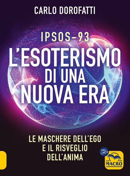 IPSOS-93. L'esoterismo di una nuova era. Le maschere dell'ego e il risveglio dell'anima - Carlo Dorofatti - copertina