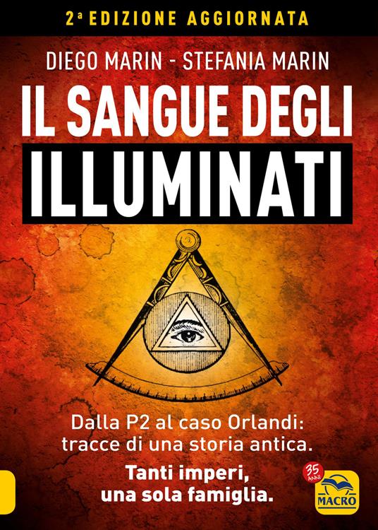 Il sangue degli Illuminati. Dalla P2 al caso Orlandi: tracce di una storia antica. Tanti imperi, una sola famiglia - Diego Marin,Stefania Marin - copertina
