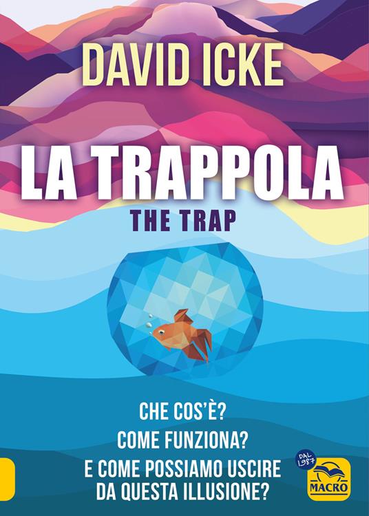 La trappola-The trap. Che cos'è? Come funziona? E come possiamo uscire da questa illusione? - David Icke - copertina