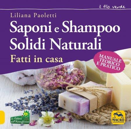 Saponi e shampoo solidi, naturali, fatti in casa. Manuale teorico e pratico - Liliana Paoletti - copertina