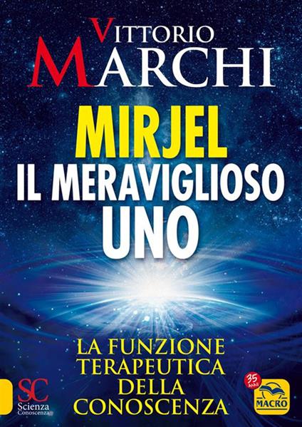 Mirjel. Il meraviglioso uno. La funzione terapeutica della conoscenza - Vittorio Marchi - ebook