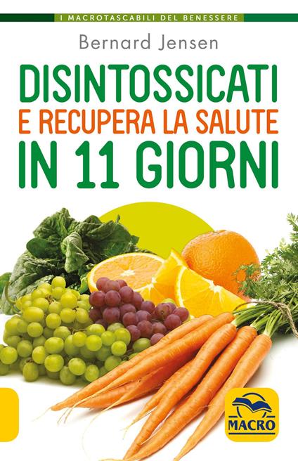 Disintossicati e recupera la salute in 11 giorni - Bernard Jensen - copertina