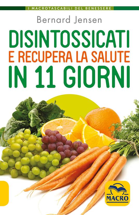 Disintossicati e recupera la salute in 11 giorni - Bernard Jensen - copertina