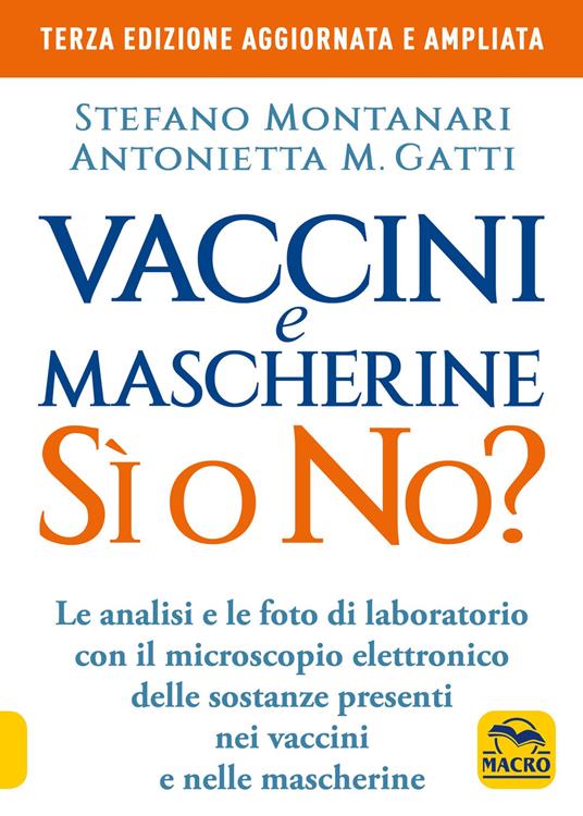 Vaccini e mascherine: sì o no? Le analisi e le foto di laboratorio con il microscopio elettronico delle sostanze presenti nei vaccini e nelle mascherine - Stefano Montanari,Antonietta M. Gatti - copertina