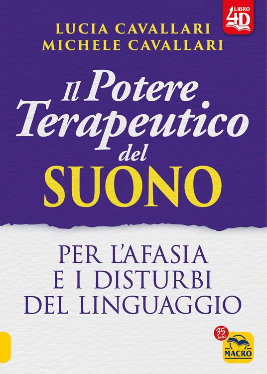 Il potere terapeutico del suono. Per l'afasia e i disturbi del linguaggio. Con Contenuto digitale per accesso online - Lucia Cavallari,Michele Cavallari - copertina