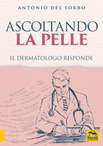 Ascoltando la pelle. Il dermatologo risponde