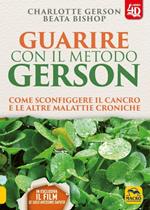 Guarire con il metodo Gerson. Come sconfiggere il cancro e le altre malattie croniche. Con Contenuto digitale per download e accesso online