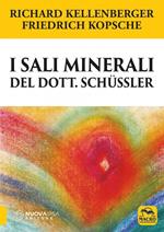 I sali minerali del dott. Schüssler. Come raggiungere il benessere psicofisico