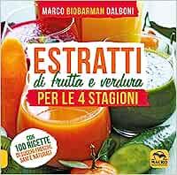 Estratti di frutta e verdura per le 4 stagioni - Marco Dalboni - copertina