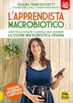 L'apprendista macrobiotico 4D. Ricette illustrate e consigli per scoprire la cucina macrobiotica e vegana