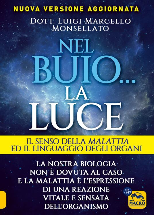 Nel buio... la luce. Il senso della malattia e il linguaggio degli organi - Luigi Marcello Monsellato - copertina