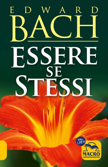 Essere se stessi. Ascoltarsi per ritrovare il proprio cammino - Edward Bach - copertina