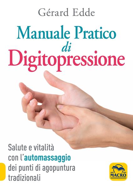 Il manuale pratico di digitopressione - Gérard Edde - copertina