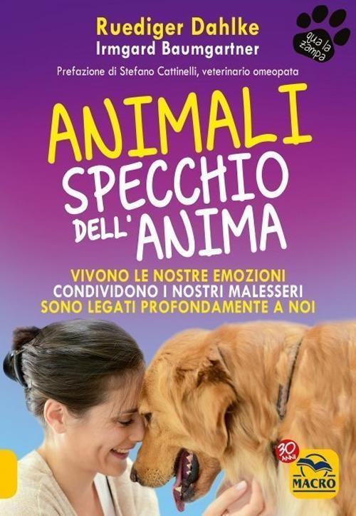 Animali specchio dell'anima - Rüdiger Dahlke,Irmgard Baumgartner - copertina