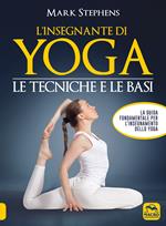 L' insegnante di yoga. Le tecniche e le basi. Vol. 1