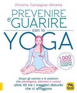 Libro Prevenire e guarire con lo yoga Christine Campagnac-Morette