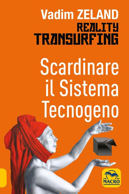Scardinare il sistema tecnologico. Reality transurfing - Vadim Zeland - copertina