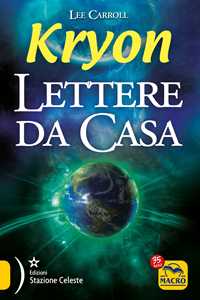 Libro Kryon. Lettere da casa Lee Carroll
