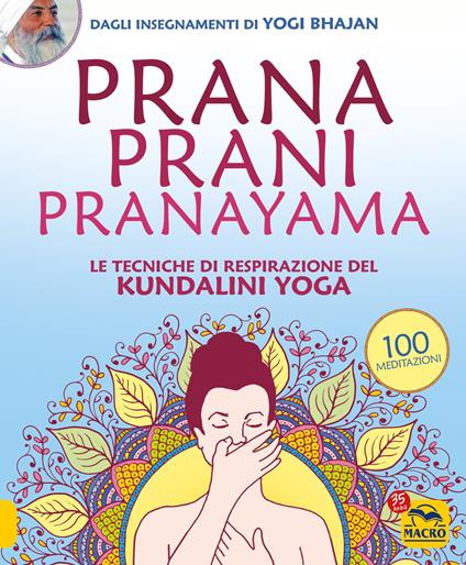 Prana prani pranayama. Le tecniche di respirazione del kundalin yoga - Yogi Bhajan - copertina