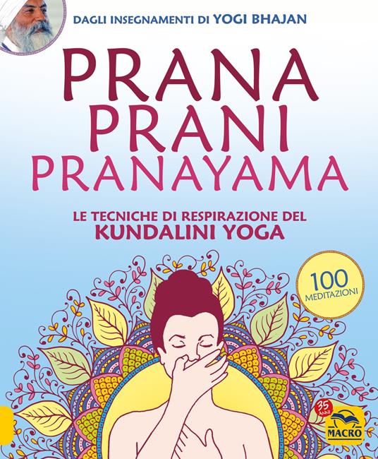 Prana prani pranayama. Le tecniche di respirazione del kundalin yoga - Yogi Bhajan - copertina