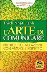 L'arte di comunicare. Nutri le tue relazioni con amore e rispetto