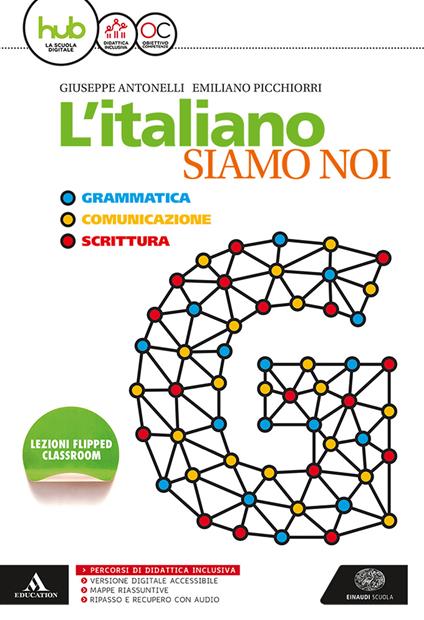 L'italiano siamo noi. Per le Scuole superiori. Con e-book. Con espansione online - Giuseppe Antonelli,Emiliano Picchiorri - copertina