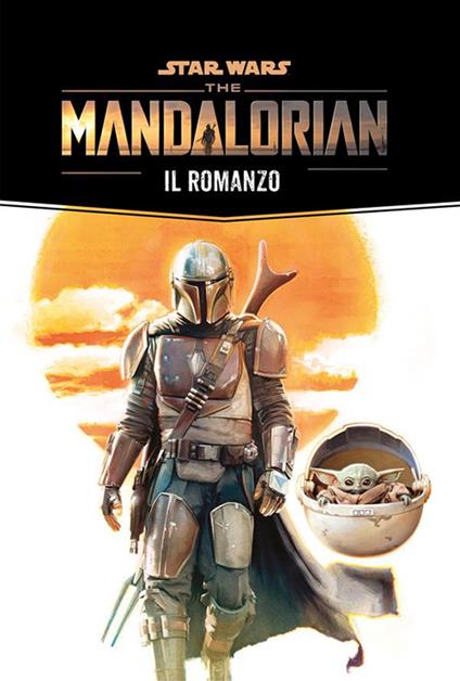 The Mandalorian: il romanzo. Star Wars - Joe Schreiber - copertina