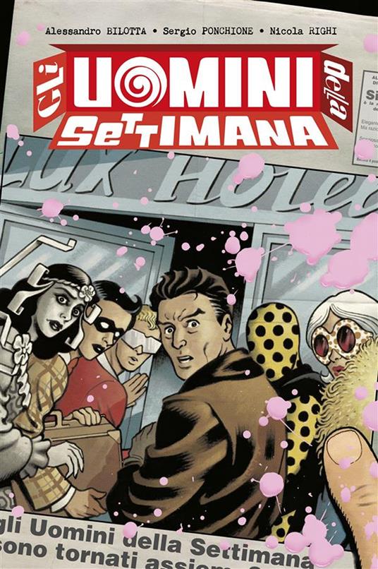 Gli uomini della settimana. Vol. 1 - Alessandro Bilotta,Sergio Ponchione,Nicola Righi - copertina