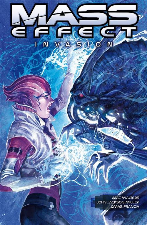 Mass Effect: Invasion - Omar Francia,John Jackson Miller,Mac Walters - ebook