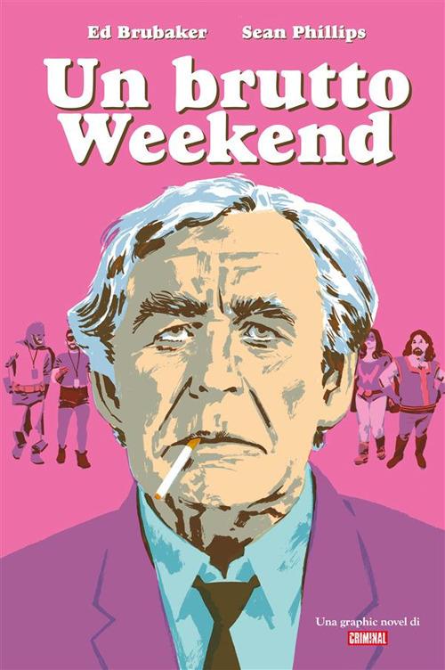 Un brutto weekend - Ed Brubaker,Sean Phillips - ebook