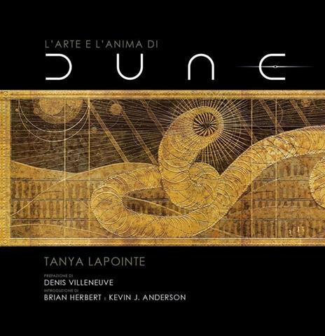 L'arte e l'anima di Dune. Ediz. a colori - Tanya Lapointe - 2