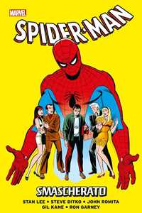 Libro Smascherato. Spider-Man. Vol. 1: Smascherato. Stan Lee Steve Ditko John Jr. Romita