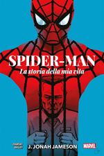 J. Jonah Jameson. La storia della mia vita. Spider-Man