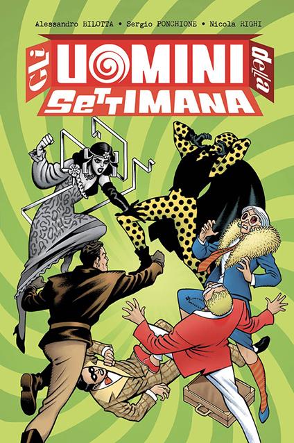Gli uomini della settimana. Vol. 2 - Alessandro Bilotta,Sergio Ponchione,Nicola Righi - copertina