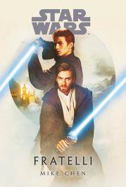 Fratelli. Star Wars - Mike Chen - copertina