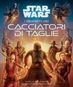 I segreti dei cacciatori di taglie. Star Wars