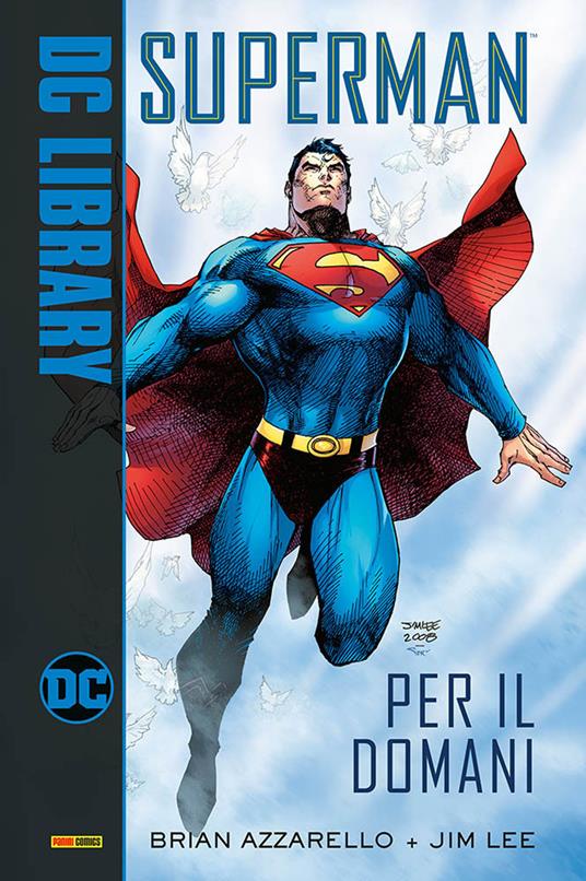 Per il domani. Superman - Jim Lee,Brian Azzarello - copertina