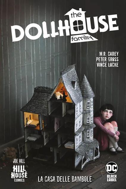 The dollhouse family. La casa delle bambole - M.R. Carey,Peter Gross,Vince Locke - copertina