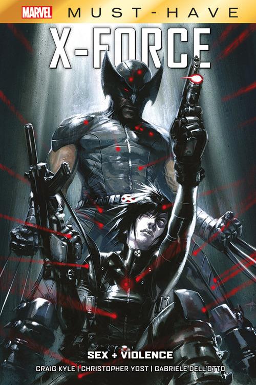 Sex + violence. X-Force - Craig Kyle,Christopher Yost,Gabriele Dell'Otto - copertina