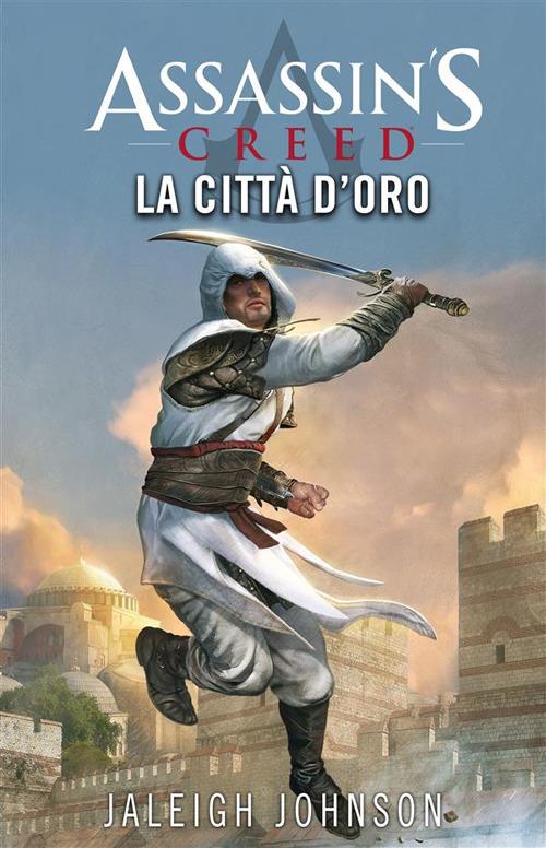 La città d'oro. Assassin's creed - Johnson Jaleigh - ebook