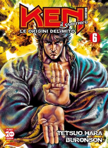 Ken il guerriero. Le origini del mito. Vol. 6 - Buronson,Tetsuo Hara,M. Dal Corno,Gianluca Bevere - ebook