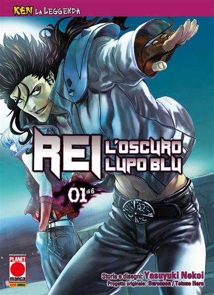 Rei, l'oscuro lupo blu. Ken la leggenda. Vol. 1 - Yasuyuki Nekoi,M. Dal Corno,Edoardo Serino - ebook