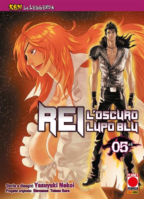 Rei, l'oscuro lupo blu. Ken la leggenda. Vol. 5 - Yasuyuki Nekoi,M. Dal Corno,Edoardo Serino - ebook
