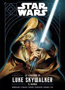 Libro Le leggende di Luke Skywalker. Il manga. Star Wars Ken Liu Akira Himekawa Akira Fukaya